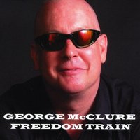 GEORGE MCCLURE: FREEDOM TRAIN
