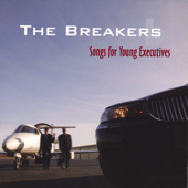 THE BREAKERS:  SONG FOR YOUNG EXECUTIVES